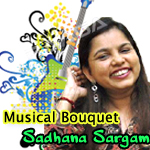 Musical Bouquet - Sadhana Sargam songs Musical Bouquet - Sadhana Sargam songs