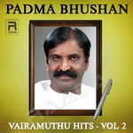 Padma Bhushan Vairamuthu Hits - Vol 2 songs Padma Bhushan Vairamuthu Hits - Vol 2 songs