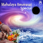 Mahalaya Amavasai Special songs Mahalaya Amavasai Special songs