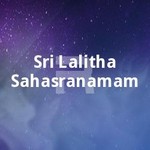Sri Lalitha Sahasranamam - Gopika Poornima songs Sri Lalitha Sahasranamam - Gopika Poornima songs