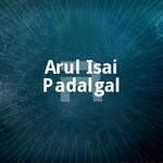 Arul Isai Padalgal songs Arul Isai Padalgal songs