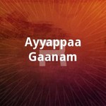 Ayyappaa Gaanam songs Ayyappaa Gaanam songs