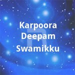 Karpoora Deepam Swamikku songs Karpoora Deepam Swamikku songs