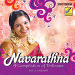 Navarathna - A Compilation Of Thillanas songs Navarathna - A Compilation Of Thillanas songs