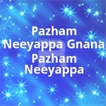 Pazham Neeyappa Gnana Pazham Neeyappa songs Pazham Neeyappa Gnana Pazham Neeyappa songs