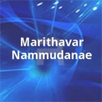 Marithavar Nammudanae songs Marithavar Nammudanae songs