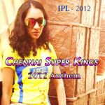 Chennai Super Kings 2012 Anthem songs Chennai Super Kings 2012 Anthem songs